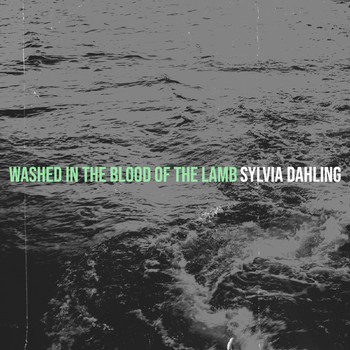 Sylvia Dahling - Washed in the Blood of the Lamb
