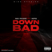 No Fame - Down Bad