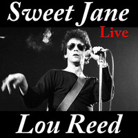 Lou Reed - Sweet Jane (Live)