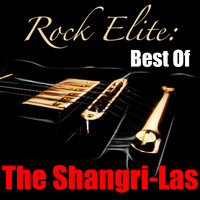 The Shangri-Las - Rock Elite: Best Of The Shangri-Las