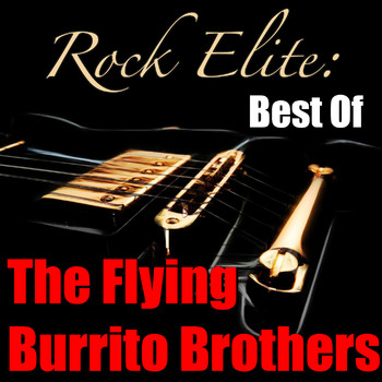 The Flying Burrito Brothers - Rock Elite: Best Of The Flying Burrito Brothers (Live)