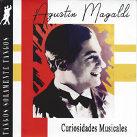 Agustin Magaldi - Curiosidades Musicales