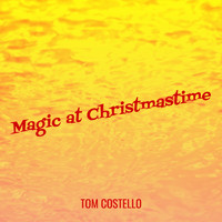 Tom Costello - Magic at Christmastime