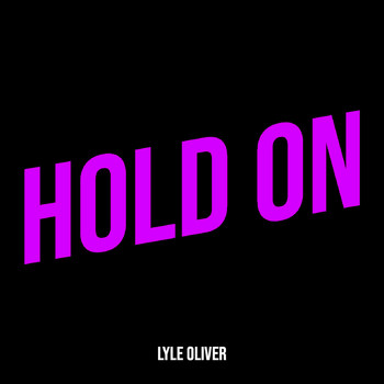 Lyle Oliver - Hold On