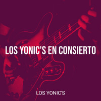 Los Yonic's - Los Yonic's En Consierto