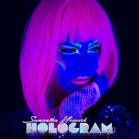 Samantha Newark - Hologram 2.0