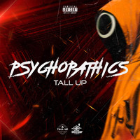Tall Up - Psychopathics (Explicit)