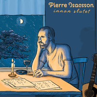 Pierre Isacsson - Innan slutet