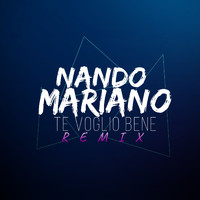 Nando Mariano - Te voglio bene (Remix)