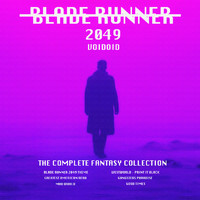Voidoid - Blade Runner 2049 - Voidoid - The Complete Fantasy Playlist