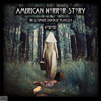 Voidoid - American Horror Story - The Ultimate Fantasy Playlist