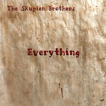 The Skupien Brothers - Everything