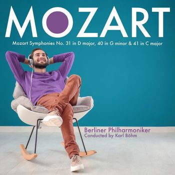 Berliner Philharmoniker - Mozart; Symphonies No. 31 in D major, 40 in G minor & 41 in C major