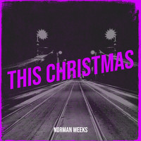 Norman Weeks - This Christmas