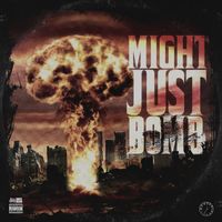 Farrow - MIGHT JUST BOMB (Explicit)