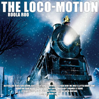 Roola Roo - The Loco-Motion