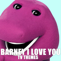 TV Themes - Barney I Love You