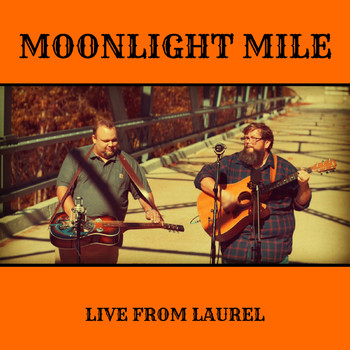Moonlight Mile - Live from Laurel (Explicit)