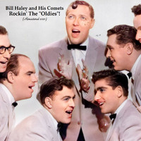 Bill Haley and his Comets - Rockin' The "Oldies"! (Remastered 2021)