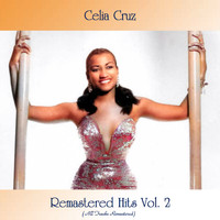 Celia Cruz - Remastered Hits, Vol 2 (All Tracks Remastered)