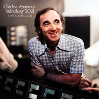 Charles Aznavour - Anthology 2021 (All Tracks Remastered)
