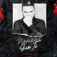 Claudio Alcaraz - Navidad Sin tí