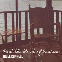 Nigel Connell - Past the Point of Rescue