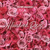 Peter Jackson - Hundred Roses (Explicit)