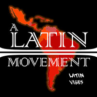 A LATIN MOVEMENT - Latin Vibes