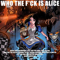 Bleach - Who the F*ck is Alice (Explicit)