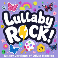 Lullaby Rock! - Lullaby Versions of Olivia Rodrigo