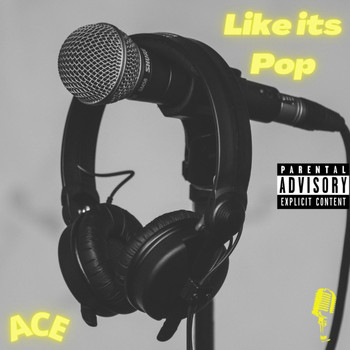Ace - Like Its Pop (Explicit)
