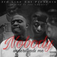 Caine - Nobody Understands Me (Explicit)