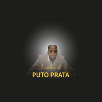 Puto Prata - O Melhor de Puto Prata