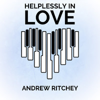 Andrew Ritchey - Helplessly in Love