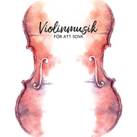 Avslappning Musik Akademi - Violinmusik För Att Sova