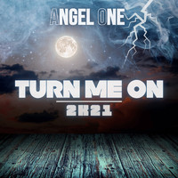 Angel One - Turn Me on 2k21