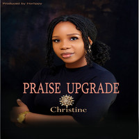 Christine - Praise Upgrade