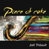Joel Thibault - Piece of Cake