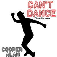 Cooper Alan - Can't Dance (Clean Version)