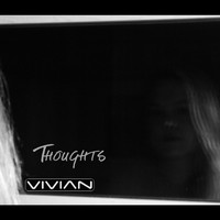 Vivian - Thoughts