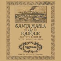 Quilapayún - Cantata Santa María de Iquique (Remasterizado 2014)