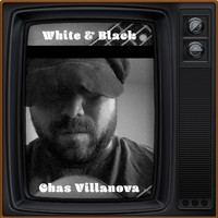 Chas Villanova - White & Black
