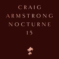 Craig Armstrong - Nocturne 15