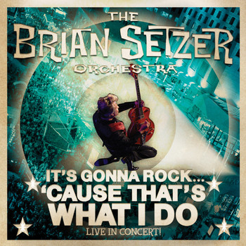 The Brian Setzer Orchestra - It's Gonna Rock...'Cause That's What I Do