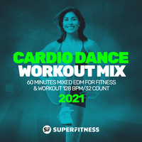 SuperFitness - Cardio Dance Workout Mix 2021: 60 Minutes Mixed EDM for Fitness & Workout 128 bpm/32 count