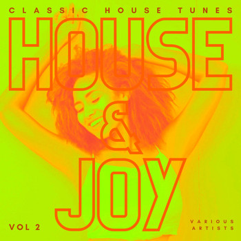 Various Artists - House And Joy (Classic House Tunes), Vol. 2
