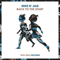 Mike D' Jais - Back To The Start