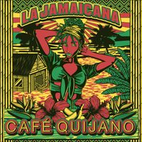 Cafe Quijano - La Jamaicana (Explicit)