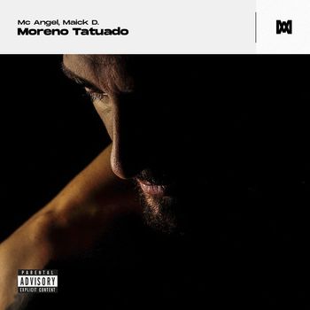 MC Angel, Maick D. - Moreno Tatuado (Explicit)